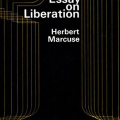 ACCESS EPUB 🧡 An Essay on Liberation by  Herbert Marcuse [KINDLE PDF EBOOK EPUB]