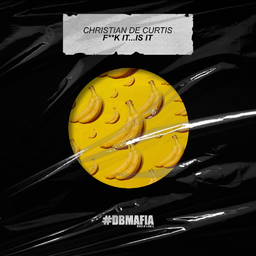 Christian De Curtis - F**K It...Is It [BUY=FREE DOWNLOAD]