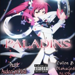 Paladins (Prod. Audee Got Clout)- Callon B x Otaku God x SL!CK On All Platforms