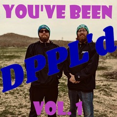 You've Been DPPL'd Vol. 1