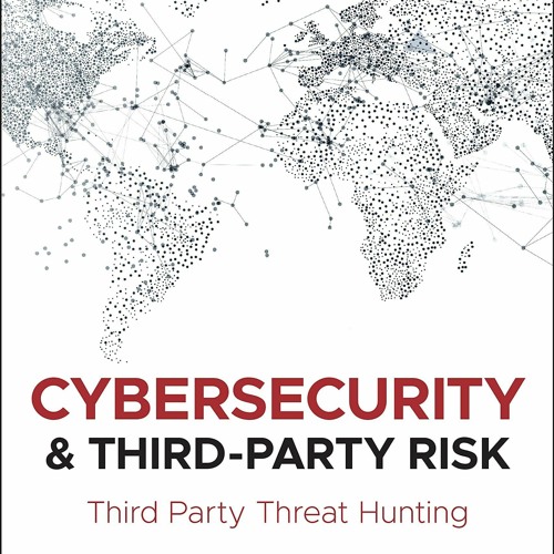 PDF Cybersecurity and Third-Party Risk: Third Party Threat Hunting kindle