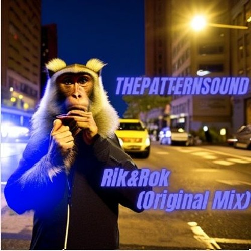 ThePatternSound - Rik&Rok (Original Mix)
