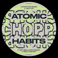 CHOPP. - ATOMIC HABITS EP [PTP007]