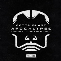 Gotta Blast - Apocalypse