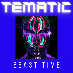 Tematic - Beast Time ALBUM PREVIEW // Availabe on 15/10/2025 all digital stores