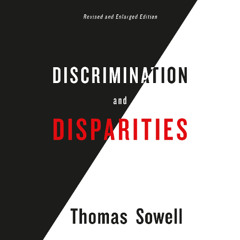 Discrimination and Disparities by Thomas Sowell read by Hassiem Muhammad