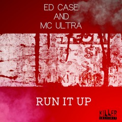 Ed Case Annd Mc Ultra - Run It Up - Radio Mix