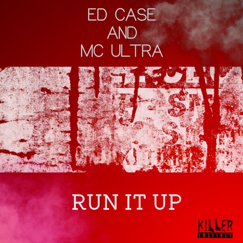 Ed Case Annd Mc Ultra - Run It Up - Radio Mix