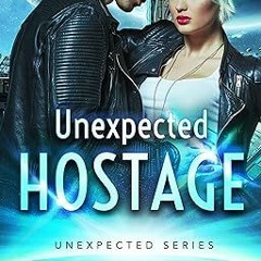 [PDF]/Downl0ad Unexpected Hostage (Unexpected Series Book 1) Written  Layla Stone (Author)  [Fu