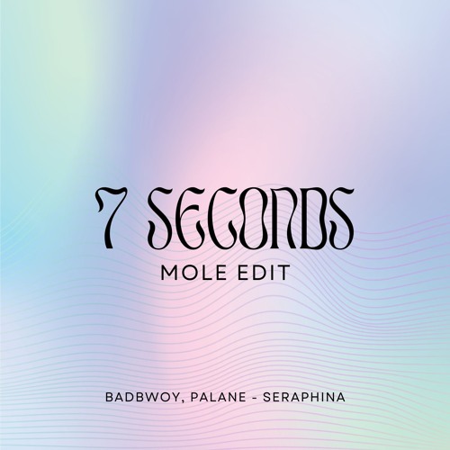 Badbwoy - Seraphina (MOLEs 7 Seconds Edit)