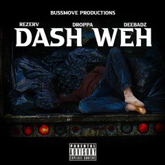 Rezerv, Droppa, Deebadz - Dash Weh (Official Audio)