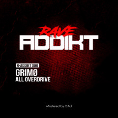 GRIMØ - All Overdrive (Original Mix) (R-ADDIKT 008)