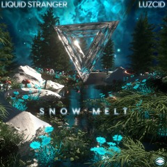 Liquid Stranger, LUZCID - Snow Melt