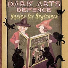 [Get] EBOOK 💞 DARK ARTS DEFENCE Basics for Beginners: NOTEBOOK / DIARY / JOURNAL / H