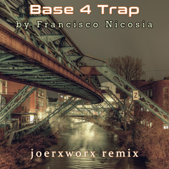 Base 4 Trap // by Francisco Nicosia // joerxworx remix