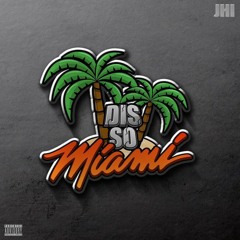 Dis So Miami - JHI (Demo)