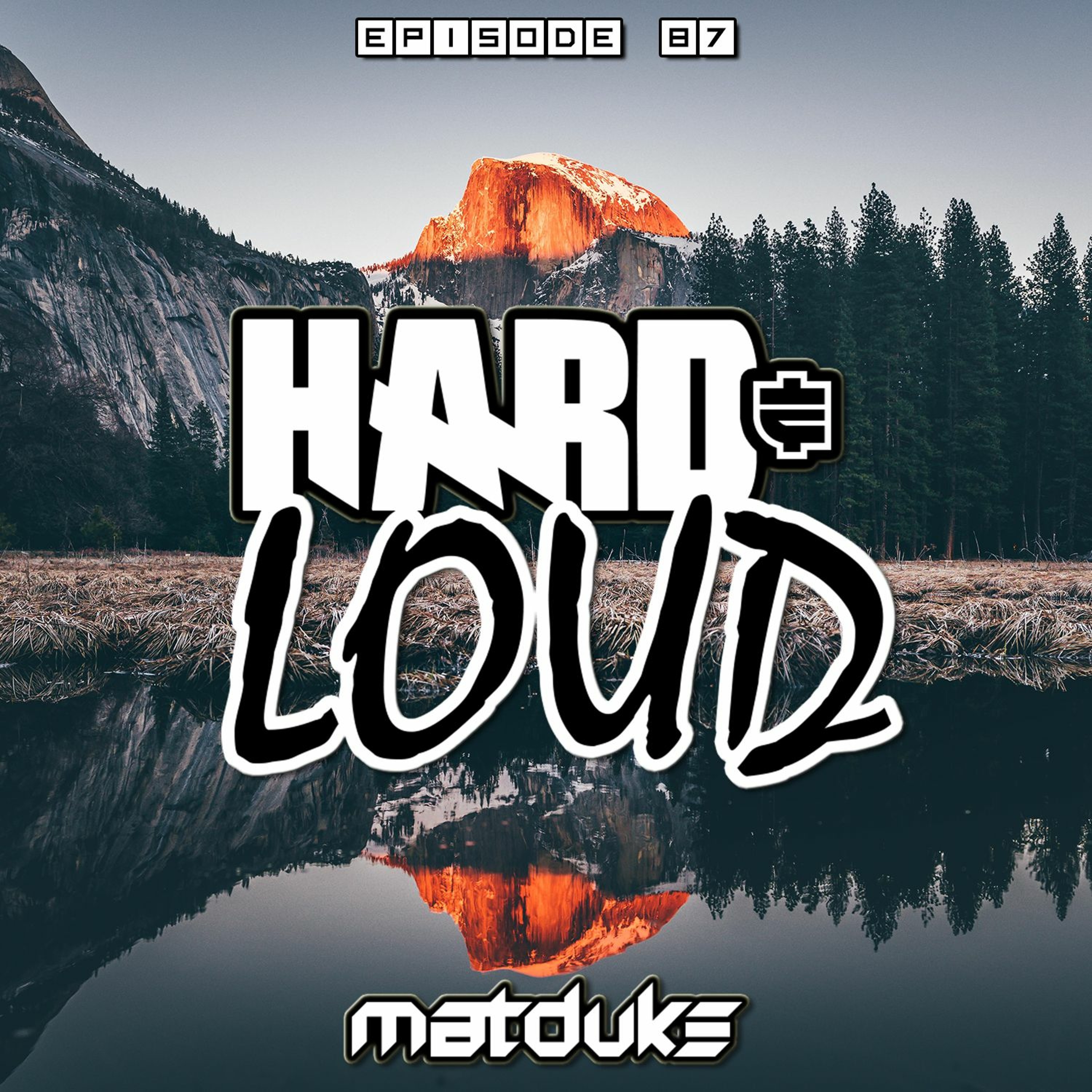 Matduke presents The Hard & Loud Podcast (Hardstyle, Happy Hardcore)
