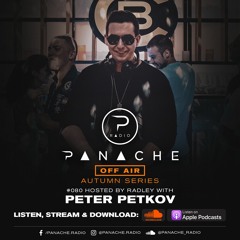 Panache Radio #080 - Mixed by Peter Petkov