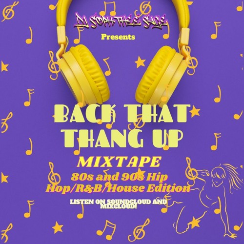 Back That Thang Up: 80s and Early 90s Hip Hop/R&B/ House Edition