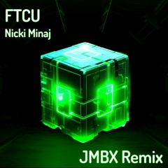 Nicki Minaj - FTCU (JMBX Remix)