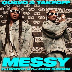 Quavo & Takeoff - Messy (DJ ROCCO & DJ EVER B Remix) (DIRTY)