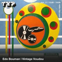 Edo Bouman (Vintage Voudou) @ Radio TNP 11.06.2022