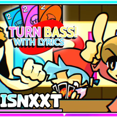 Turn-Bass WITH LYRICS