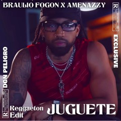 JUGUETE [REGGAETON EDIT]  BRAULIO FOGON Ft AMENAZZY