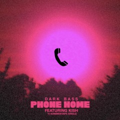 Phone Home (feat. Kish)
