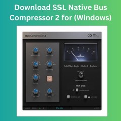 Download SSL Native Bus Compressor 2 for Windows!