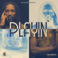 Playin' Presented By Irie Sound Ls. Kabaka Pyramid And D&H Remix