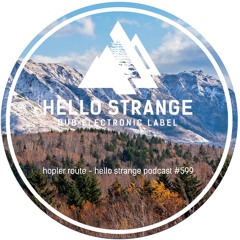 hopler route - hello strange podcast #599