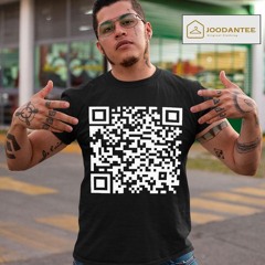 Qr Code- With A Special Message Shirt