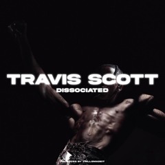 (FREE) Travis Scott - "Dissociated" (Prod. Trillsmadeit)