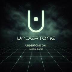 UNDERTONE 001 — Sandra Lamb (Live at Sala Even)