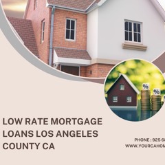 Low Rate Mortgage Loans- An Easy Way To Purchase Your First Home Or Flip a Property