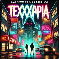 TEXXXAPIA-RRAAULL06 & AALLEX.21