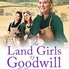 The Land Girls of Goodwill House: The historical saga from Fenella J Miller BY Fenella J Miller