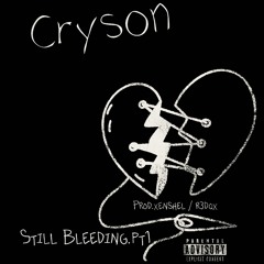 Still Bleeding.pt1-Cryson