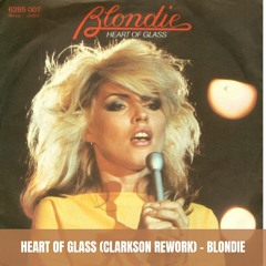 Heart Of Glass (Clarkson Rework) - Blondie