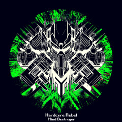 Mind Destroyer - Hardcore Rebel