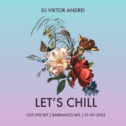 Let's Chill @ Barranco MTL(Cut Live Set 01.07.2022)