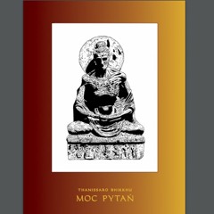 Thanissaro Bhikkhu - "Moc pytań" - "Wieczyste zagadnienia"
