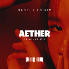 [FREE DOWNLOAD] Çağrı Yıldırım - Aether (Original Mix)