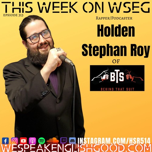 Episode 313 Holden Stephan Roy Rapper Podcaster By We Speak English Good