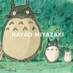 [View] PDF 💑 Hayao Miyazaki by  Jessica Niebel,Daniel Kothenschulte,Pete Docter,Haya
