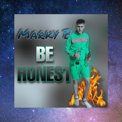 Marky B - Be Honest!