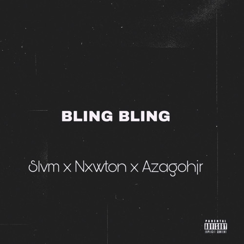 Slvm x Nxwton x Azagohjr- BLING BLING