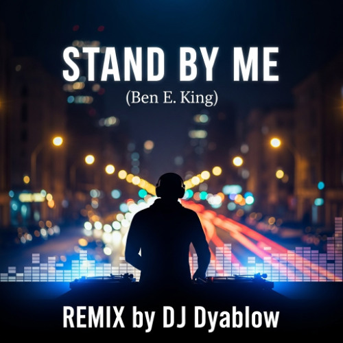 Stand By Me (Ben E. King) - REMIX