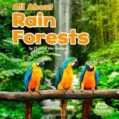 [DOWNLOAD] KINDLE 📙 All About Rain Forests (Habitats) by  Christina Mia Gardeski [PD
